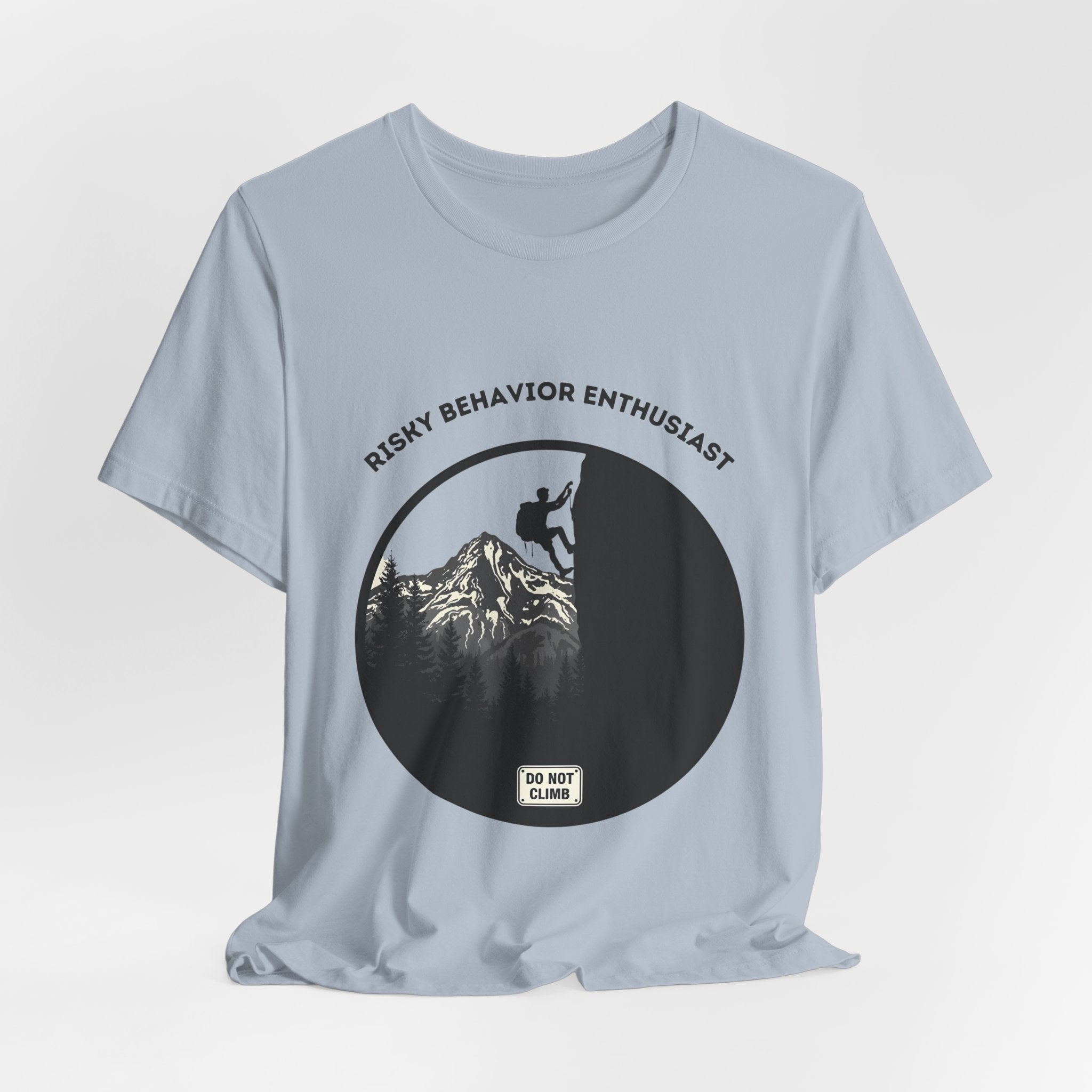 Risky Behavior Enthusiast | Do Not Climb Funny Hiking T-Shirt | ARNR Collection